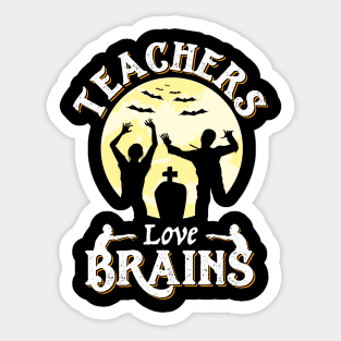 Teachers Love Brains Funny Zombie Halloween Sticker